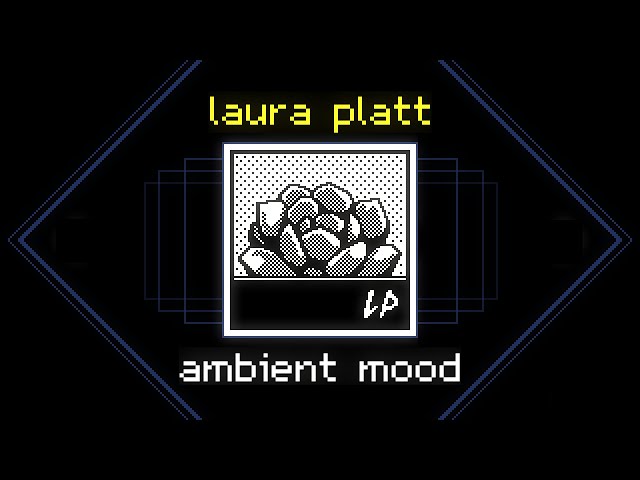 Ambient Mood - Laura Platt