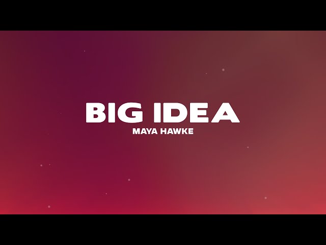 Maya Hawke - Big Idea (Lyrics)