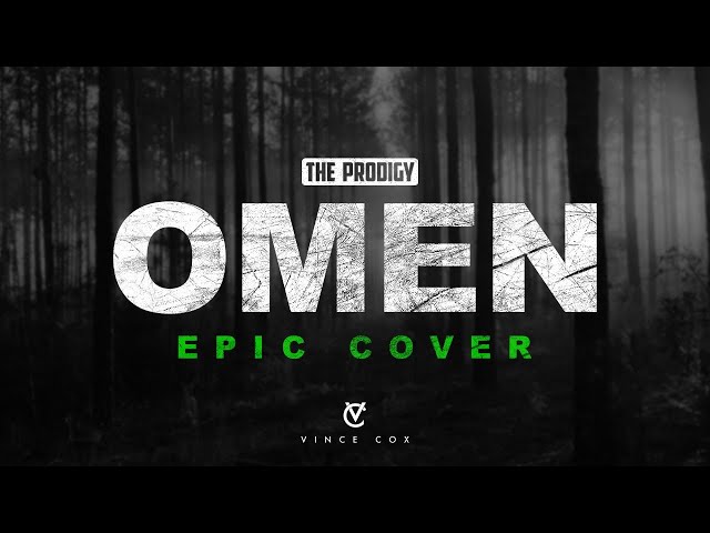 Omen - Vince Cox (The Prodigy Epic Cover)