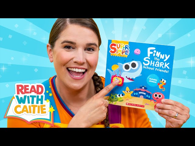 Read With Caitie! Finny The Shark: School Friends | Read Aloud Story Book for Kids with @scholastic