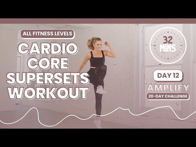 32-Minute Cardio Core Supersets for Muscle Building and Endurance! - AMPLIFY DAY 12