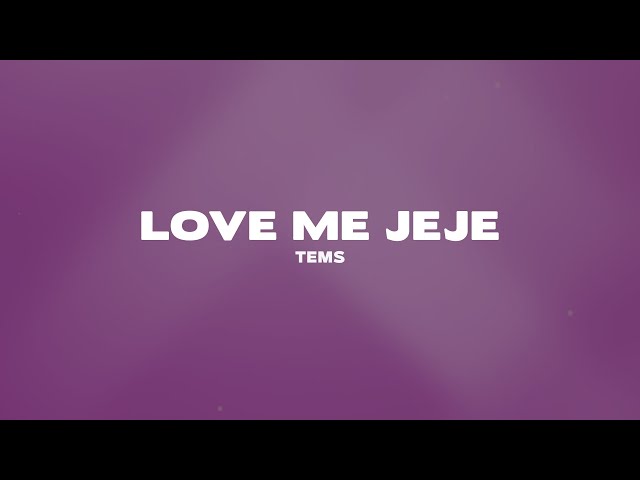 Tems - Love Me Jeje (Lyrics)
