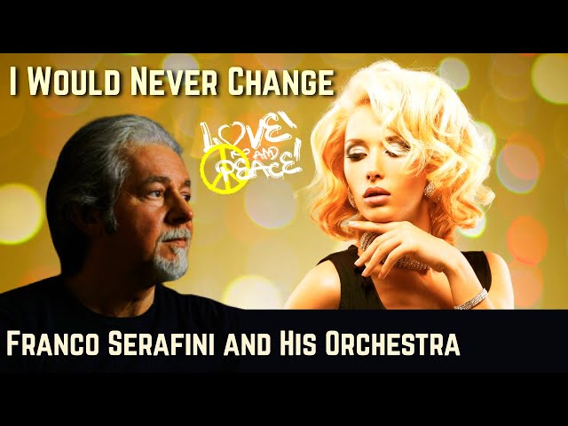 FRANCO SERAFINI: I Would Never Change [Official Video]