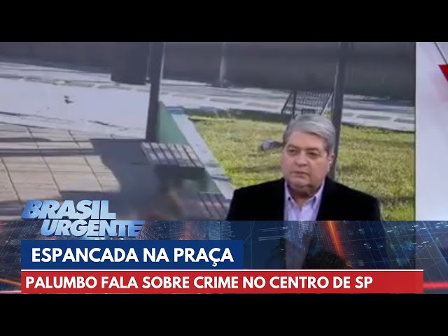 Delegado Palumbo fala ao vivo com Datena sobre crime no centro de SP | Brasil Urgente
