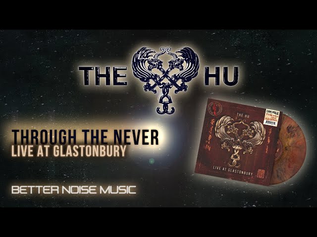 The HU - Through The Never (Live At Glastonbury) (Official Audio)