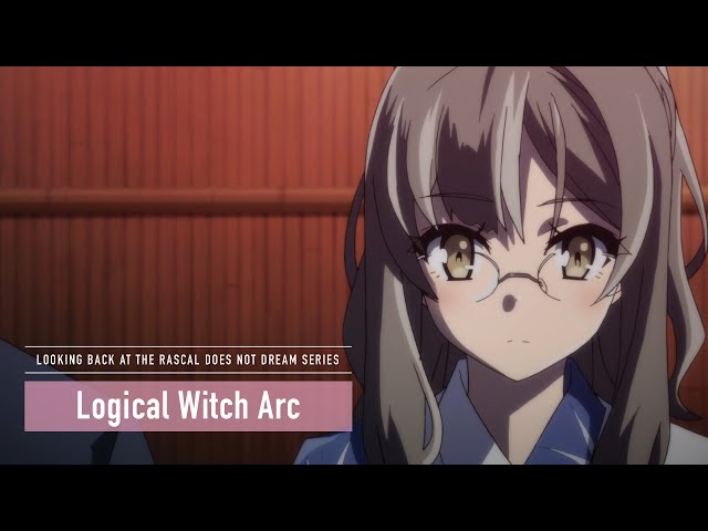 Rascal Does Not Dream Series  |  Logical Witch Arc