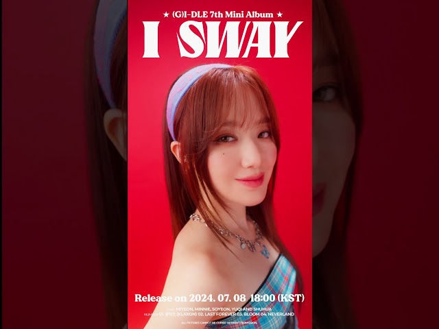 (여자)아이들 7th Mini Album [I SWAY] Overture #슈화 #SHUHUA