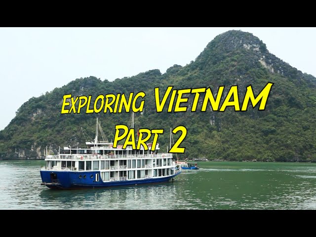Exploring Vietnam Part 2