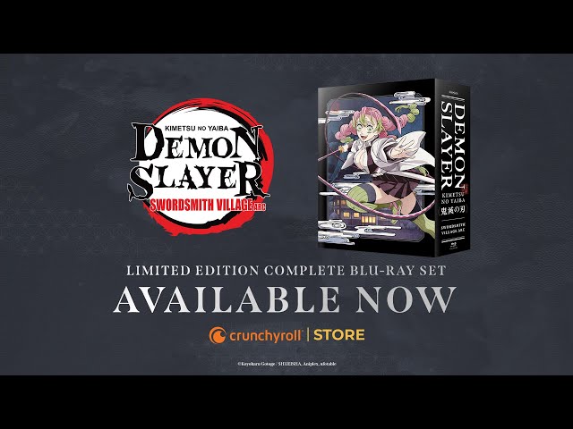 Demon Slayer: Kimetsu no Yaiba Swordsmith Village Arc  |  Limited Edition Blu-ray Set Available Now