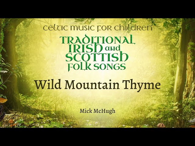 ABC Kids & Mick McHugh - 'Wild Mountain Thyme' (Celtic Music for Children) [Lyric Video]