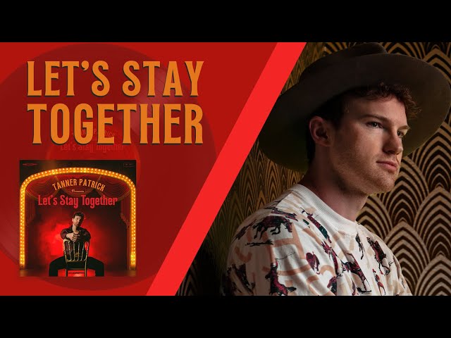 Let's Stay Together (Al Green Cover) - Tanner Patrick
