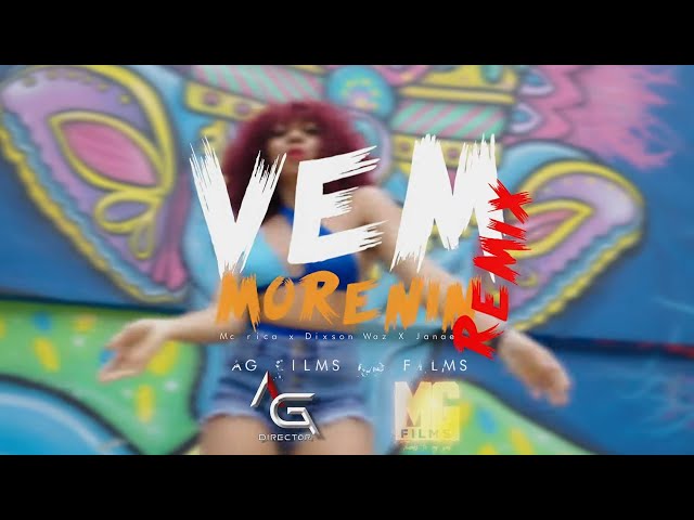 Vem Morenin Remix ( Video Oficial ) - Mc Rica, Dixson Waz, Janae