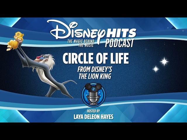 Disney Hits Podcast: Circle of Life (From Disney's "The Lion King")