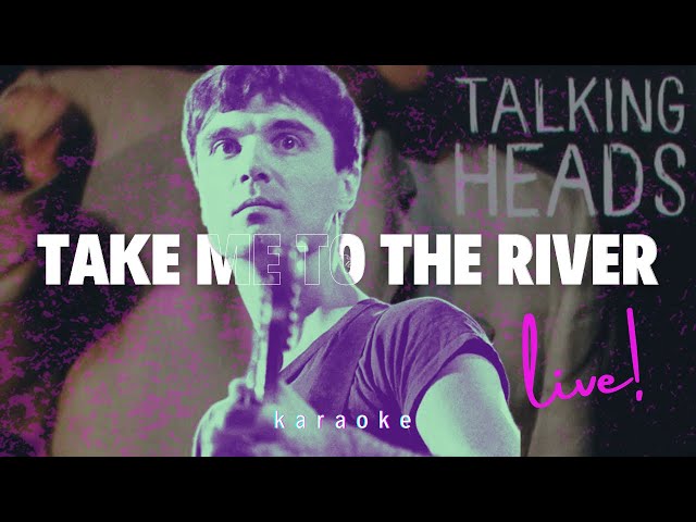 Talking Heads - Take Me to the River LIVE version! [karaoke]