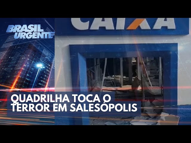 Novo cangaço em Salesópolis: disparos e duas agências atacadas | Brasil Urgente