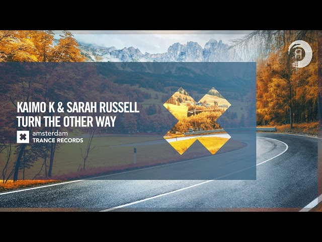 VOCAL TRANCE: Kaimo K & Sarah Russell - Turn The Other Way [Amsterdam Trance] + LYRICS