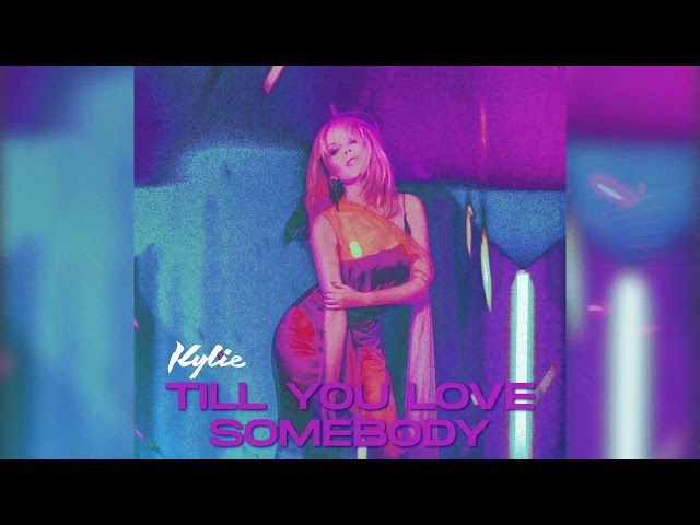 Kylie Minogue - Till You Love Somebody (Official Audio)