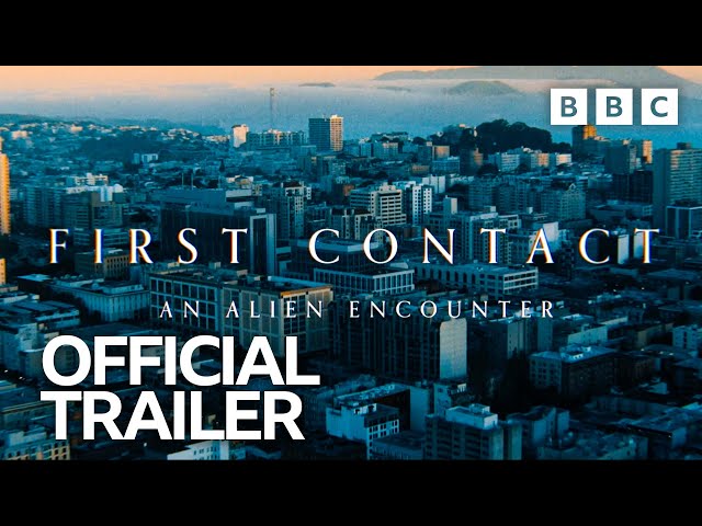 First Contact: An Alien Encounter | Trailer - BBC