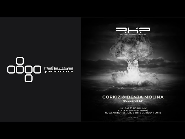 PREMIERE: Gorkiz & Benja Molina - Nuclear (DJ Ruby Remix) [RKP]