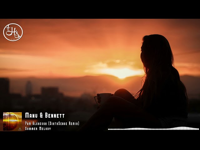 Manu & Bennett - 7am Alchevsk (SixthSense Remix) [Summer Melody]