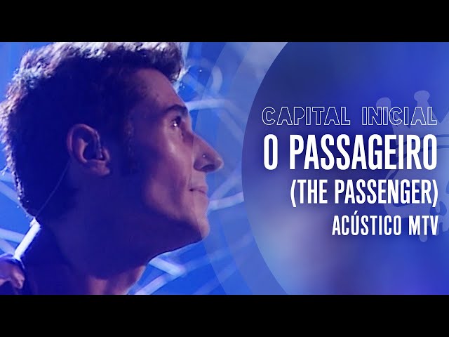CAPITAL INICIAL - O PASSAGEIRO (THE PASSENGER) - ACÚSTICO MTV