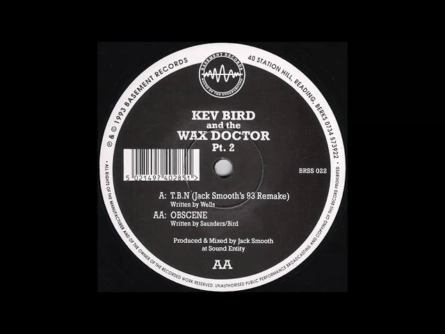Kev Bird and The Wax Doctor - T.B.N. (Jack Smooth's 93 Remake)