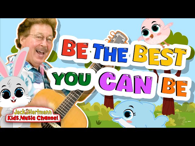 Be the Best You Can Be! | Motivational Song for Kids | Jack Hartmann