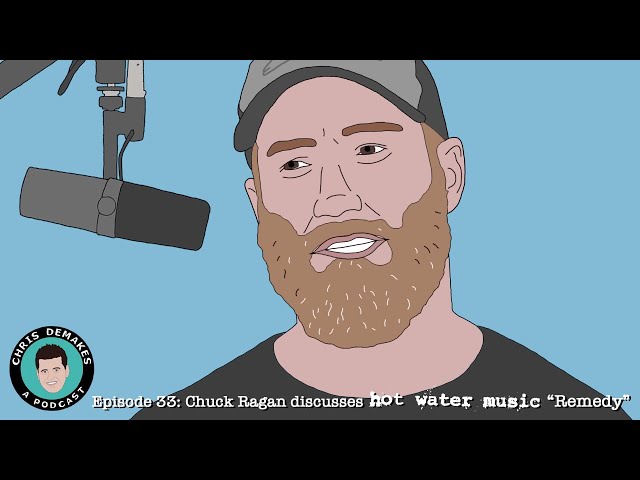 Chuck Ragan discusses Hot Water Music's "Remedy" on Chris DeMakes A Podcast Episode 33