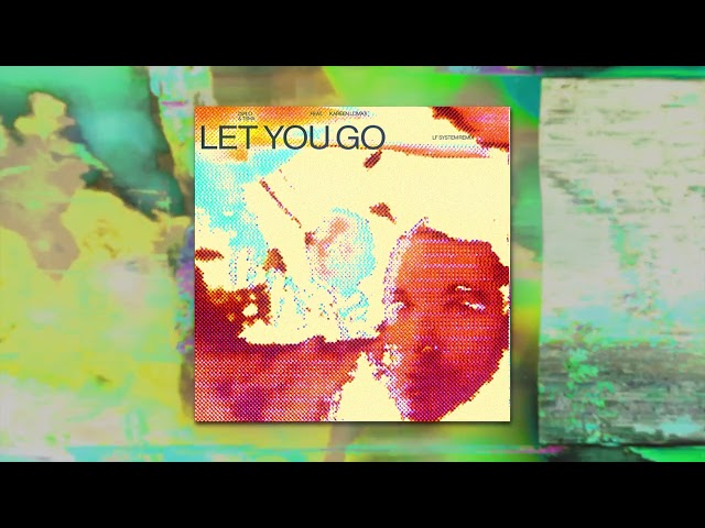 Diplo & TSHA - Let You Go (feat. Kareen Lomax) [LF SYSTEM Remix] [Official Full Stream]