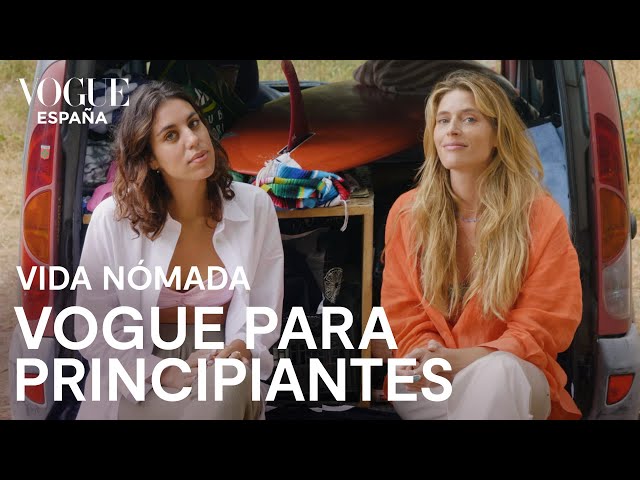 Vida nómada, con Maribel Koucke | Vogue para principiantes | VOGUE España