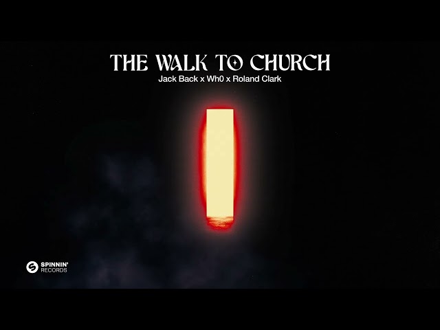 Jack Back x Wh0 x Roland Clark - The Walk To Church