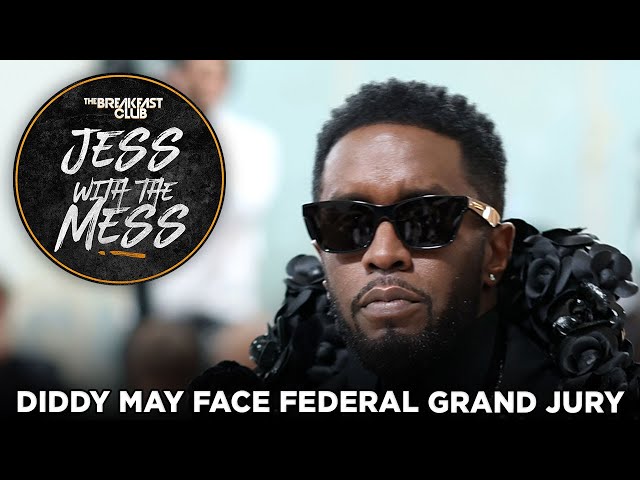 Diddy May Face Federal Grand Jury As Potential Indictment Looms + More