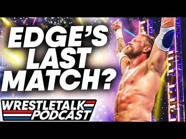 Has Edge Had His FINAL Match? WWE SmackDown Aug 19, 2023 Review | WrestleTalk Podcast