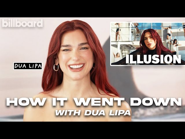 Dua Lipa On Creative Process Of “Illusion" Lyrics & Music Video | How It Went Down | Billboard News
