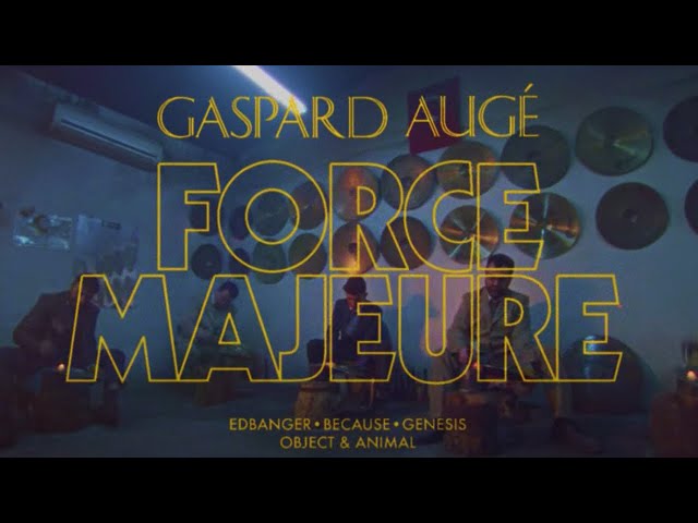 Gaspard Augé - Force Majeure (Official Video)