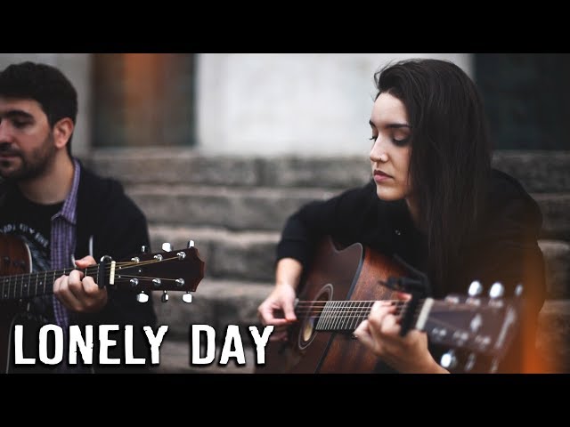 LONELY DAY - System Of A Down (acoustic cover)