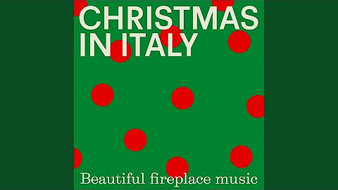 Christmas In Italy: Beautiful fireplace music