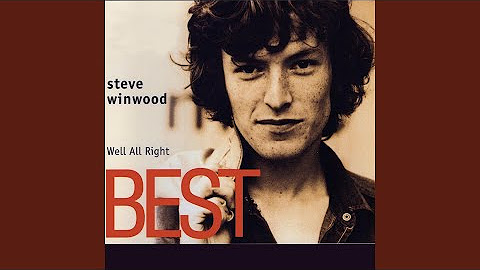 Well All Right - Steve Winwood - Best