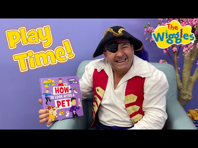 Play Time with Captain Feathersword 📚 Book Reading 📖 How To Look After A Pet! | The Wiggles