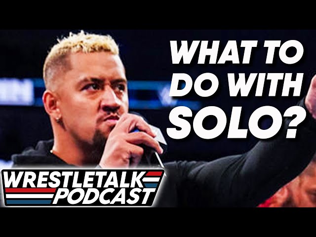 What Should WWE Do With Solo Sikoa? WWE SmackDown & AEW Rampage Review | WrestleTalk Podcast