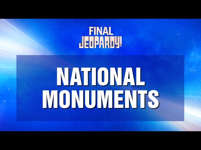 National Monuments | Final Jeopardy! | JEOPARDY!