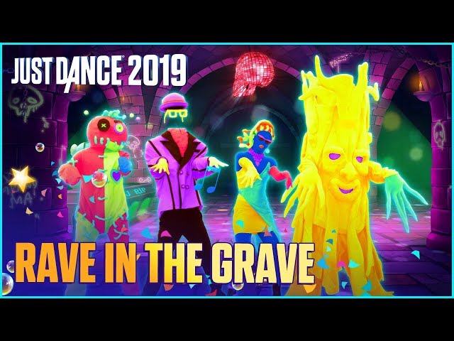 Just Dance 2019: Rave In The Grave by AronChupa Ft. Little Sis Nora | Official Track Gameplay [US]