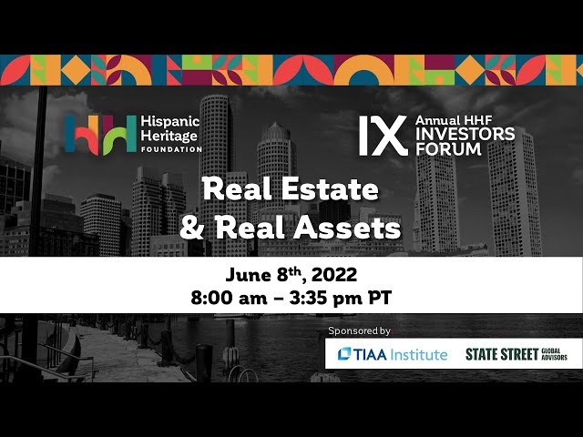 9th Annual HHF Investors Forum: Real Estate & Real Assets - June 8, 2022