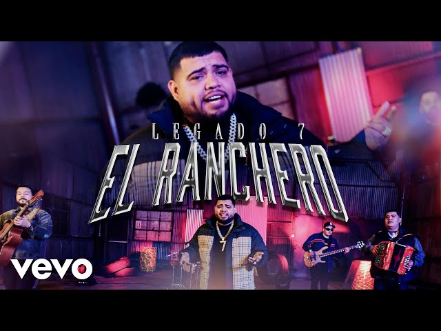 LEGADO 7 - El Ranchero (Official Video)