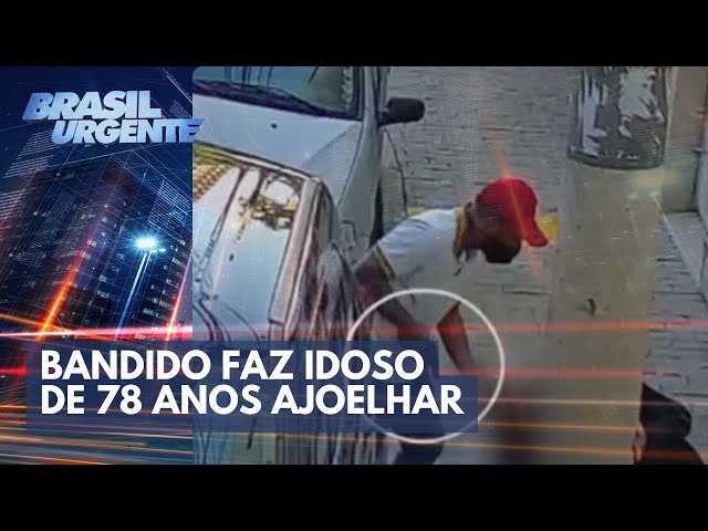 Bandido faz idoso de 78 anos ajoelhar | Brasil Urgente
