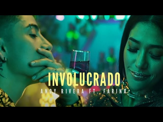 Andy Rivera - Involucrado ft. Farina [Official Video]