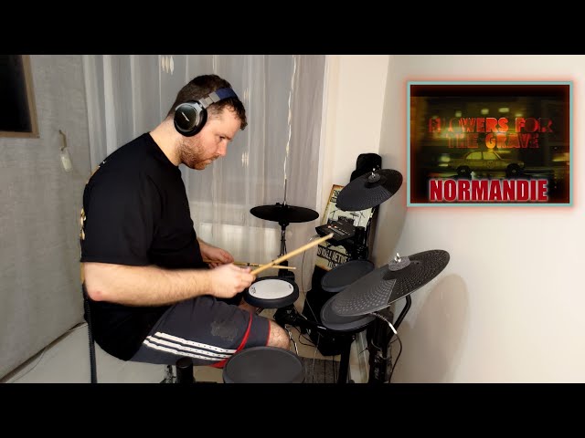 Normandie - Flowers For The Grave (Drum Cover)