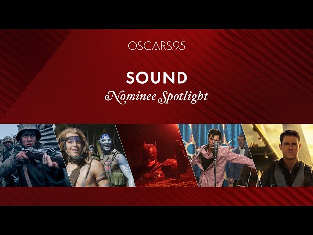 95th Oscars: Best Sound | Nominee Spotlight