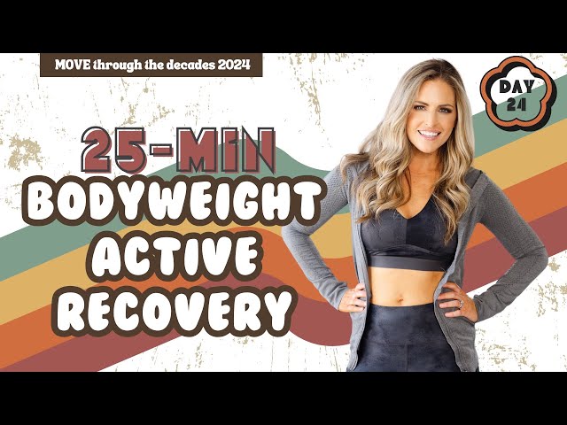 25-Minute Bodyweight Active Recovery: Refresh and Rejuvenate - MOVE 2024 DAY 24