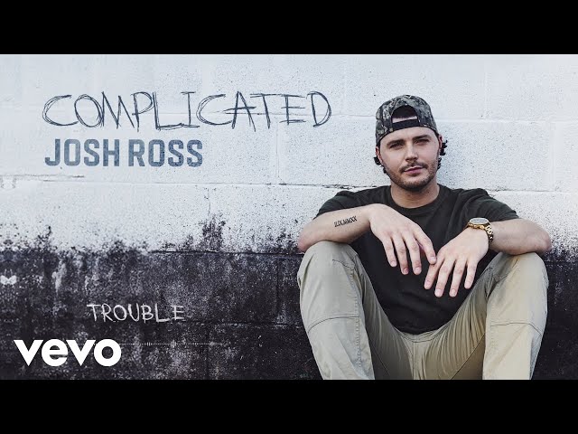 Josh Ross - Trouble (Official Audio)